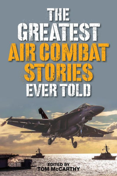 The Greatest Air Combat Stories Ever Told