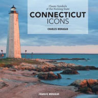 Title: Connecticut Icons: Classic Symbols of the Nutmeg State, Author: Charles Monagan