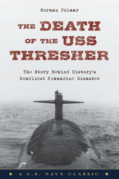 The Death of USS Thresher: Story Behind History's Deadliest Submarine Disaster