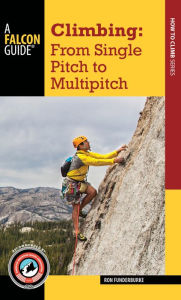 Title: Climbing: From Single Pitch to Multipitch, Author: Ron Funderburke