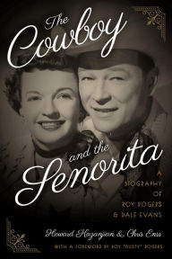 Title: The Cowboy and the Senorita: A Biography of Roy Rogers and Dale Evans, Author: Chris Enss