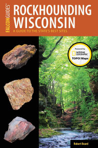 Title: Rockhounding Wisconsin, Author: Robert Beard