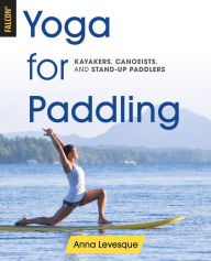 Title: Yoga for Paddling, Author: Anna Levesque
