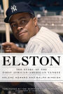 Elston: The Story of the First African-American Yankee