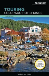 Title: Touring Colorado Hot Springs, Author: Susan Joy Paul