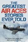 The Greatest Air Aces Stories Ever Told