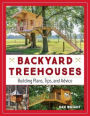 Backyard Treehouses: Building Plans, Tips, and Advice