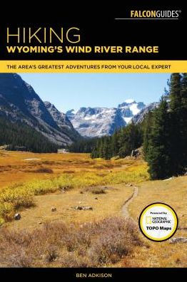 Hiking Wyoming's Wind River Range: A Guide to the Area's Greatest Adventures