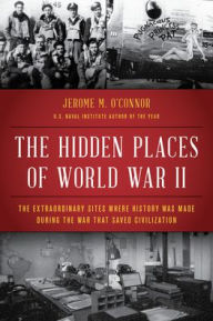 Ebook download gratis pdf italiano The Hidden Places of World War II: The Extraordinary Sites Where History Was Made During the War That Saved Civilization by Jerome M. O'Connor (English Edition)