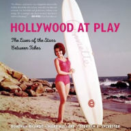 Title: Hollywood at Play: The Lives of the Stars Between Takes, Author: Stephen  X. Sylvester