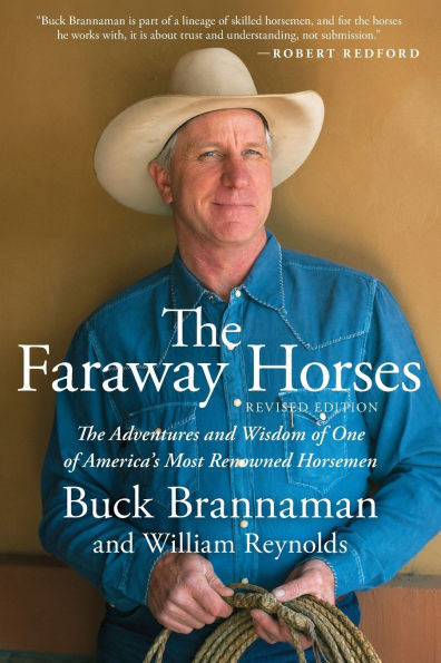Faraway Horses: The Adventures and Wisdom of One America's Most Renowned Horsemen