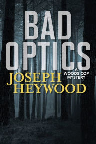 Title: Bad Optics, Author: Joseph Heywood