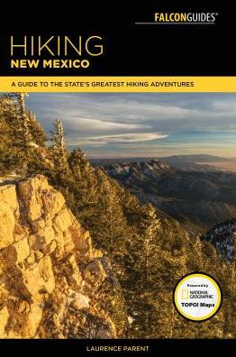 Hiking New Mexico: A Guide to the State's Greatest Adventures