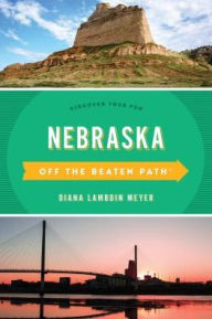 Title: Nebraska Off the Beaten Path®: Discover Your Fun, Author: Diana Lambdin Meyer