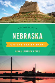 Title: Nebraska Off the Beaten Path®: Discover Your Fun, Author: Diana Lambdin Meyer