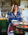 Family Table: Farm Cooking from the Elliott Homestead