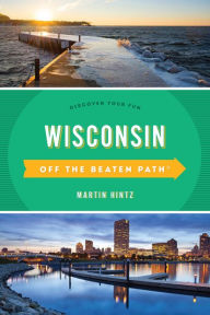 Title: Wisconsin Off the Beaten Path®: Discover Your Fun, Author: Martin Hintz