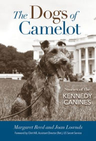 Title: The Dogs of Camelot: Stories of the Kennedy Canines, Author: Margaret Reed
