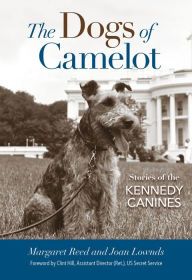 Title: The Dogs of Camelot: Stories of the Kennedy Canines, Author: Margaret Reed