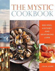 Title: The Mystic Cookbook: Recipes, History, and Seafaring Lore, Author: Jean Kerr