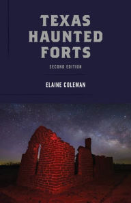 Title: Texas Haunted Forts, Author: Elaine Coleman