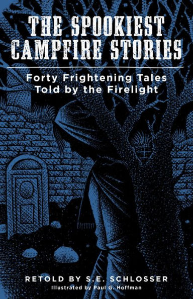 The Spookiest Campfire Stories: Forty Frightening Tales Told by the Firelight