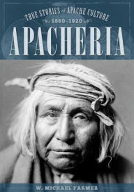 Free audio book with text download Apacheria: True Stories of Apache Culture 1860-1920 (English literature) PDF ePub CHM