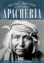 Apacheria: True Stories of Apache Culture 1860-1920