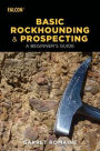 Basic Rockhounding and Prospecting: A Beginner's Guide