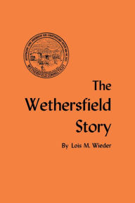 Title: The Wethersfield Story, Author: Lois M. Wieder
