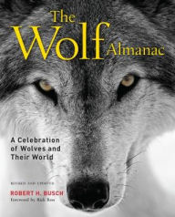 Title: Wolf Almanac: A Celebration of Wolves and Their World, Author: Robert Busch