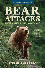 Title: Bear Attacks: Their Causes and Avoidance, Author: Stephen Herrero