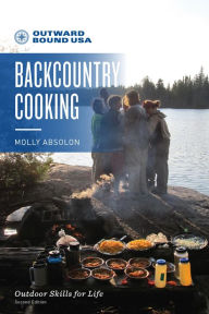 Title: Outward Bound Backcountry Cooking, Author: Molly Absolon