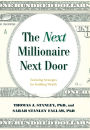 The Next Millionaire Next Door: Enduring Strategies for Building Wealth