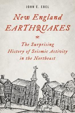 New England Earthquakes: the Surprising History of Seismic Activity Northeast