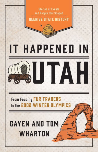 It Happened Utah: Stories of Events and People that Shaped Beehive State History