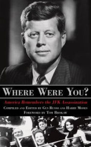 Title: Where Were You?: America Remembers The JFK Assassination, Author: Gus Russo