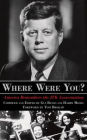 Where Were You?: America Remembers The JFK Assassination