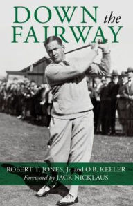 Title: Down the Fairway, Author: Robert T. Jones Jr.