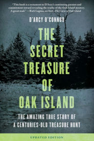 Title: Secret Treasure of Oak Island: The Amazing True Story of a Centuries-Old Treasure Hunt, Author: D'Arcy O'Connor