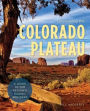 Discovering the Colorado Plateau: A Guide to the Region's Hidden Wonders