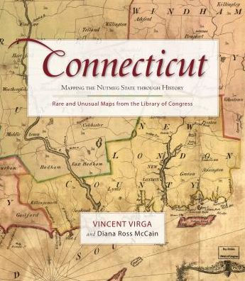 Connecticut: Mapping the Nutmeg State through History