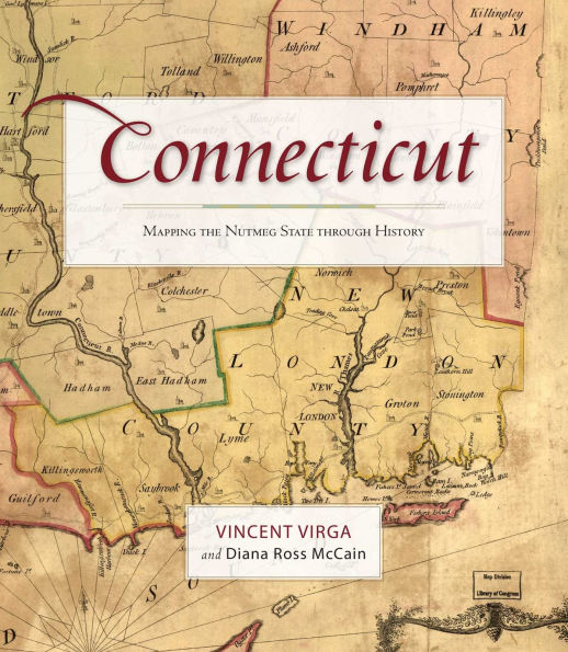 Connecticut: Mapping the Nutmeg State through History