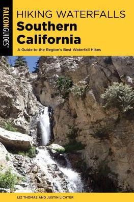 Hiking Waterfalls Southern California: A Guide to the Region's Best Waterfall Hikes