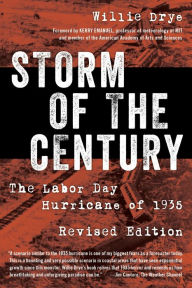 Title: Storm of the Century: The Labor Day Hurricane of 1935, Author: Willie Drye