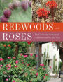 Redwoods and Roses: The Gardening Heritage of California