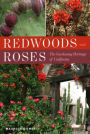 Redwoods and Roses: The Gardening Heritage of California