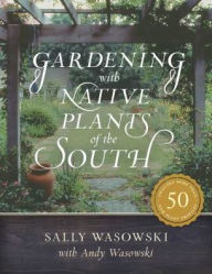 Title: Gardening with Native Plants of the South, Author: Sally Wasowski