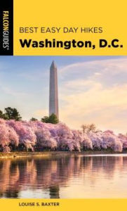 Title: Best Easy Day Hikes Washington, D.C., Author: Louise S. Baxter