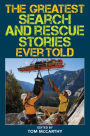 The Greatest Search and Rescue Stories Ever Told